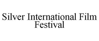 SILVER INTERNATIONAL FILM FESTIVAL