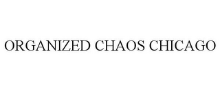 ORGANIZED CHAOS CHICAGO