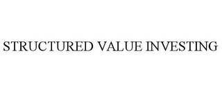 STRUCTURED VALUE INVESTING