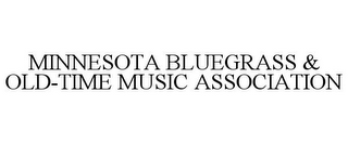 MINNESOTA BLUEGRASS & OLD-TIME MUSIC ASSOCIATION