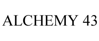 ALCHEMY 43