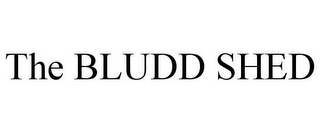 THE BLUDD SHED