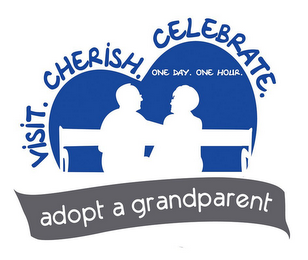 VISIT.CHERISH.CELEBRATE. ONE DAY. ONE HOUR. ADOPT A GRANDPARENT
