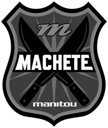 M MACHETE MANITOU