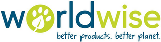 WORLDWISE BETTER PRODUCTS, BETTER PLANET.