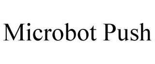MICROBOT PUSH