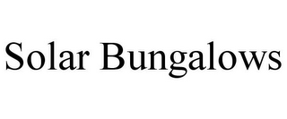 SOLAR BUNGALOWS