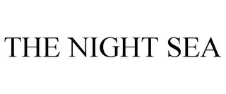 THE NIGHT SEA