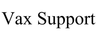 VAX SUPPORT