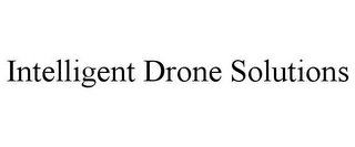 INTELLIGENT DRONE SOLUTIONS