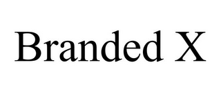 BRANDED X