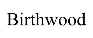 BIRTHWOOD