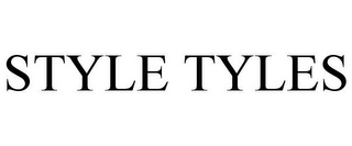 STYLE TYLES