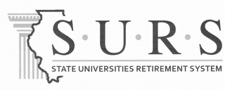 S·U·R·S STATE UNIVERSITIES RETIREMENT SYSTEM