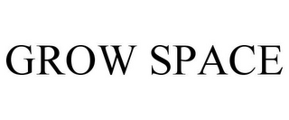 GROW SPACE