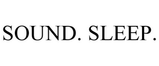 SOUND. SLEEP.