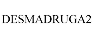 DESMADRUGA2