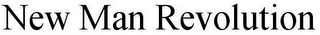 NEW MAN REVOLUTION
