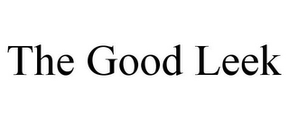 THE GOOD LEEK