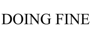 DOING FINE