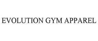 EVOLUTION GYM APPAREL