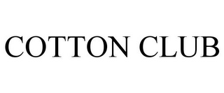 COTTON CLUB