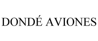 DONDÉ AVIONES