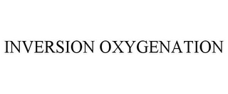 INVERSION OXYGENATION