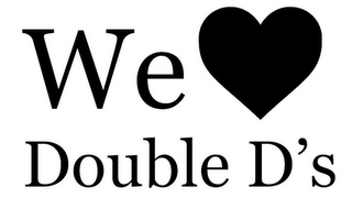 WE DOUBLE D'S