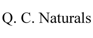 Q. C. NATURALS