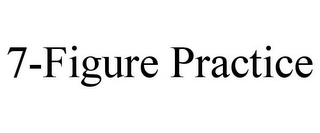 7-FIGURE PRACTICE