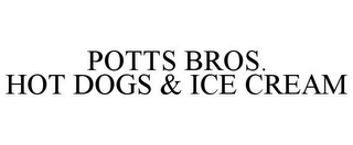 POTTS BROS. HOT DOGS & ICE CREAM