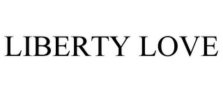 LIBERTY LOVE