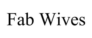 FAB WIVES