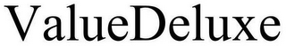 VALUEDELUXE