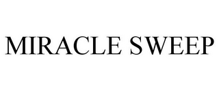 MIRACLE SWEEP