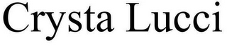CRYSTA LUCCI