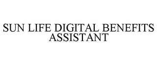 SUN LIFE DIGITAL BENEFITS ASSISTANT