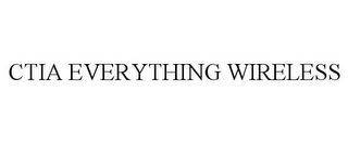 CTIA EVERYTHING WIRELESS