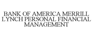 BANK OF AMERICA MERRILL LYNCH PERSONAL FINANCIAL MANAGEMENT