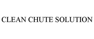 CLEAN CHUTE SOLUTION