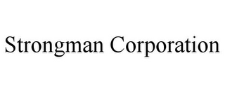 STRONGMAN CORPORATION