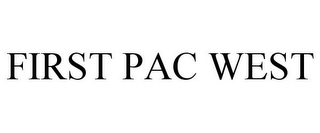 FIRST PAC WEST