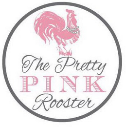 THE PRETTY PINK ROOSTER