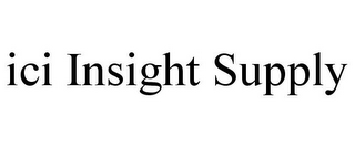 ICI INSIGHT SUPPLY