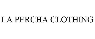 LA PERCHA CLOTHING