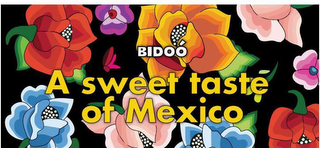 A SWEET TASTE OF MEXICO BIDOO