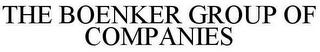 THE BOENKER GROUP OF COMPANIES