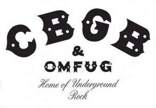 CBGB & OMFUG HOME OF UNDERGROUND ROCK