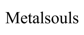 METALSOULS